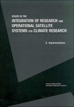 Issues in the Integration of Research and Operational Satellite Systems for Climate Research: Part II. Implementation - National Research Council, Space Studies Board