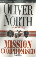 Mission Compromised - Oliver North, Joe Musser