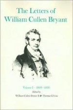 The Letters of William Cullen Bryant: Volume I, 1809-36 - William Cullen Bryant, William Bryant