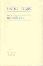 Under Stars - Tess Gallagher