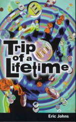 Trip of a Lifetime - Eric Johns