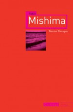 Yukio Mishima - Damian Flanagan