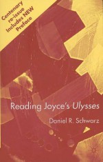 Reading Joyce's Ulysses - Daniel R. Schwarz