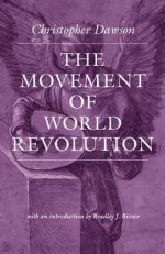 The Movement of World Revolution - Christopher Henry Dawson