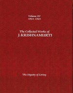 The Collected Works of J.Krishnamurti -Volume XV 1964-1965: The Dignity of Living - Jiddu Krishnamurti