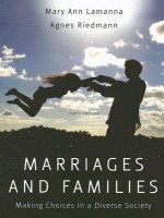 Marriages, Families, and Relationships Making Choices in a Diverse Society - Mary Ann Lamanna, Agnes Riedmann