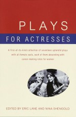 Plays for Actresses - Eric Lane, Nina Shengold