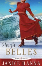 Sleigh Belles - Janice Hanna