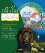 Rabbit Ears Treasury of Christmas Stories: Volume Two: Gingham Dog and Calico Cat, Lion and Lamb - Rabbit Ears