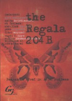 The Regala 204B - Abdullah Khusairi, Anita Kristinasari, Fitri Mayani, Indarpati, Joko Nugroho, Nera Andiyanti, Nursalam AR, Ragdi F. Daye, St. Fatimah, Sunlie Thomas Alexander, Udo Z. Karzi