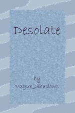 Desolate (Desolate, #1) - Vague_Shadows