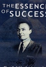 The Essence of Success: 163 Life Lessons from the Dean of Self-Development - Earl Nightingale