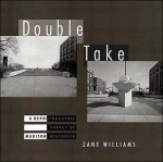 Double Take: A Rephotographic Survey of Madison, Wisconsin - Zane Williams