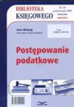 Biblioteka Księgowego 2008/10 Postępowanie podatkowe - Welsyng Anna