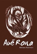 Aue Rona - Reihana Robinson