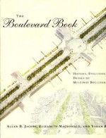 The Boulevard Book: History, Evolution, Design of Multiway Boulevards - Allan B. Jacobs, Elizabeth MacDonald