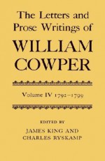 The Letters and Prose Writings of William Cowper Vol IV - William Cowper