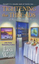 Tightening the Threads (A Mainely Needlepoint Mystery) - Lea Wait