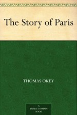 The Story of Paris - Thomas Okey