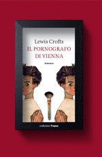 Il pornografo di Vienna - Lewis Crofts, Pietro Formenton