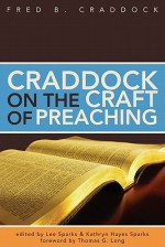 Craddock on the Craft of Preaching - Fred B. Craddock, Lee Sparks