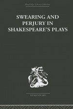 Swearing and Perjury in Shakespeare's Plays - Frances Shirley