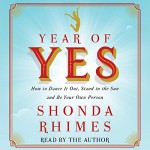 Year of Yes: How to Dance It Out, Stand In the Sun and Be Your Own Person - Simon & Schuster Audio, Shonda Rhimes, Shonda Rhimes