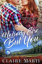 Nobody Else But You (Pacific Vista Ranch #1) - Claire Marti