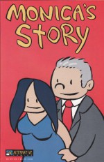 Monica's Story - First Printing - Jon Lewis, Kenneth Starr, James Kochalka, Tom Hart