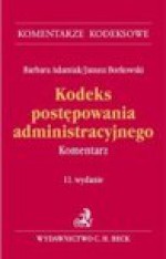 Kodeks postępowania administracyjnego - Barbara Adamiak, Janusz Borkowski