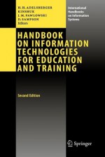 Handbook on Information Technologies for Education and Training (International Handbooks on Information Systems) - Heimo H. Adelsberger, Betty Collis, Jan Martin Pawlowski