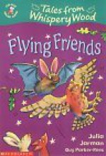 Flying Friends - Julia Jarman, Guy Parker-Rees