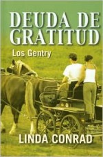 Deuda de Gratitud (Los Gentry) - Linda Conrad