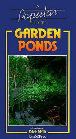 A Popular Guide to Garden Ponds - Dick Mills