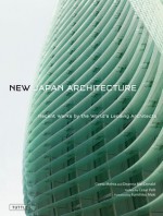 New Japan Architecture: Recent Works by the World's Leading Architects - Geeta Mehta, Deanna MacDonald, Cesar Pelli, Fumihiko Maki