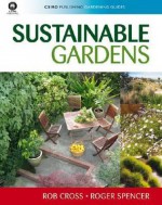 Sustainable Gardens - Rob Cross, Roger Spencer