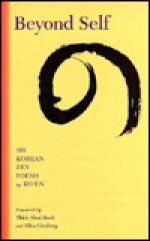 Beyond Self: 108 Korean Zen Poems - Ko Un