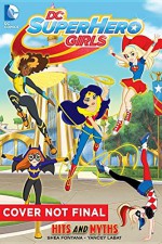 DC Super Hero Girls: Hits and Myths - Shea Fontana, Yancey Labat