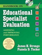 Handbook on Educational Specialist Evaluation: Assessing and Improving Performance [With CDROM] - James H. Stronge, Pamela D. Tucker