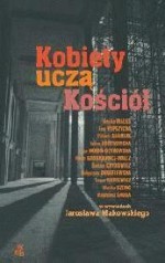 Kobiety uczą Kościół - Jarosław Makowski