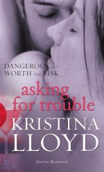 Asking for Trouble - Kristina Lloyd