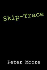 Skip-Trace - Peter Moore