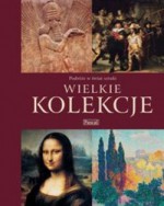 Wielkie kolekcje Podróże w świat sztuki - Beata Jankowiak-Konik