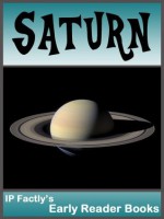 Saturn - Space Books for Kids. Amazing Facts, Photos & Video. (Early Reader Space Books for Kids) - IP Factly, IC Stars