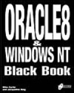 Oracle8 & Windows NT Black Book [With Contains a Demonstration Copy of Oracle8...] - Mike Curtis