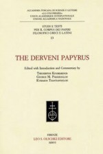 The Derveni Papyrus - Theokritos Kouremenos, George M. Parássoglou, Kyriakos Tsantsanoglou, Francesco Adorno