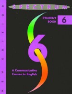 Spectrum: A Communicative Course in English, Student Book 6 - Diane Warshawsky, Donald R.H. Byrd