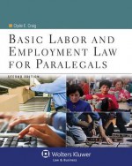 Basic Labor and Employment Law for Paralegals, Second Edition - Craig, Clyde E. Craig