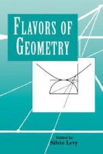 Flavors of Geometry - Silvio Levy