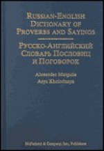 Russian-English Dictionary of Proverbs and Sayings - Alexander Margulis, Asya Kholodnaya